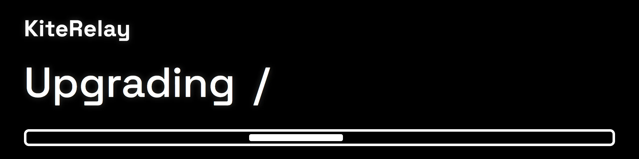 The small screen: KiteRelay, Upgrading, with a moving bar.