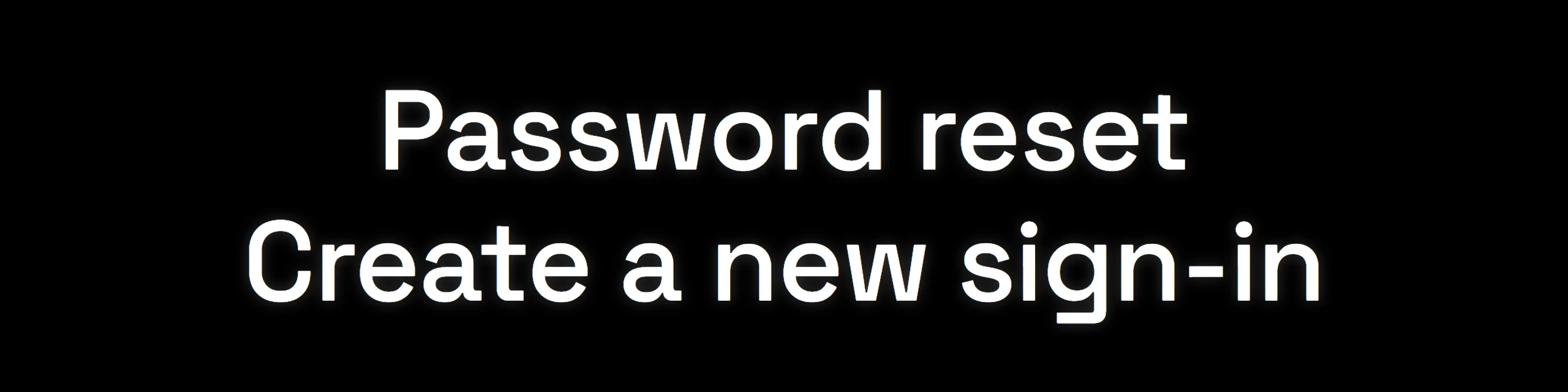 The small screen: Password reset, Create a new sign-in.